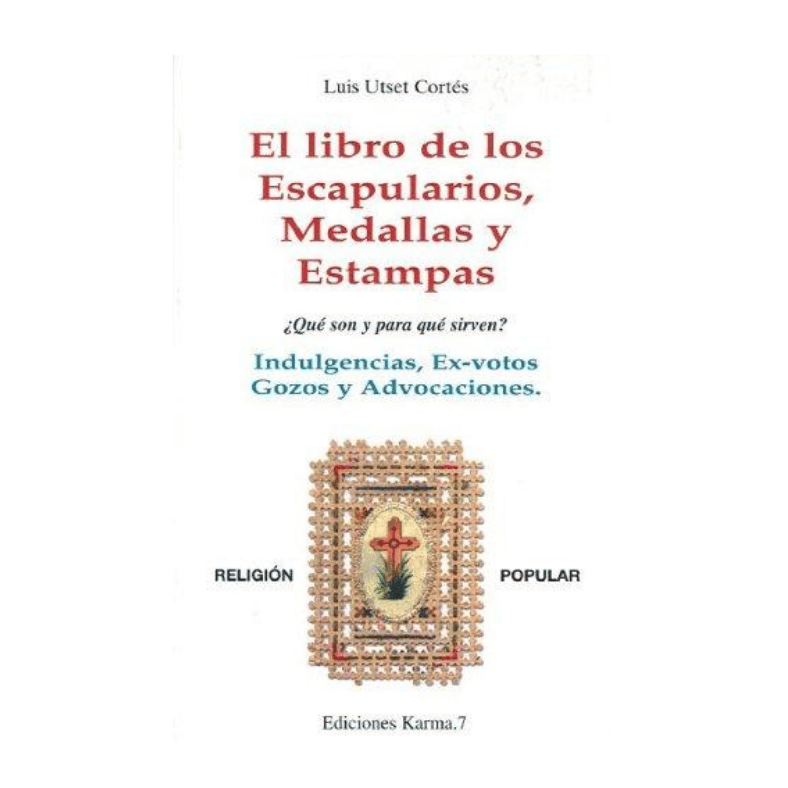 EL LIBRO DE LOS ESCAPULARIOS, MEDALLAS Y ESTAMPAS