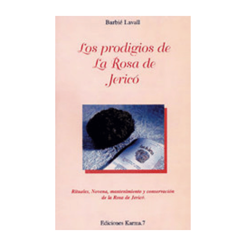 LOS PRODIGIOS DE LA ROSA DE JERICO